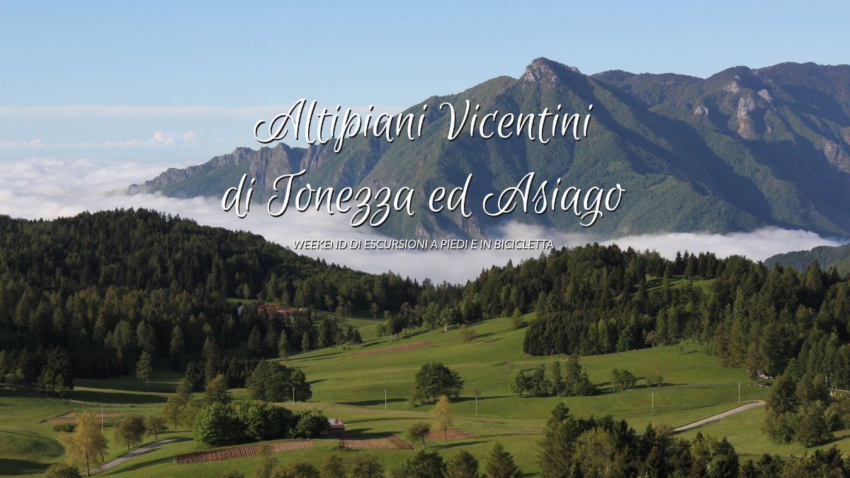 Weekend sugli Altipiani Vicentini - Bici e trekking