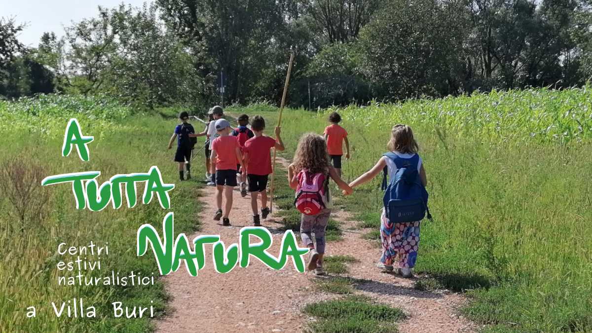 A tutta Natura! Centri estivi nel Parco di Villa Buri (VERONA)